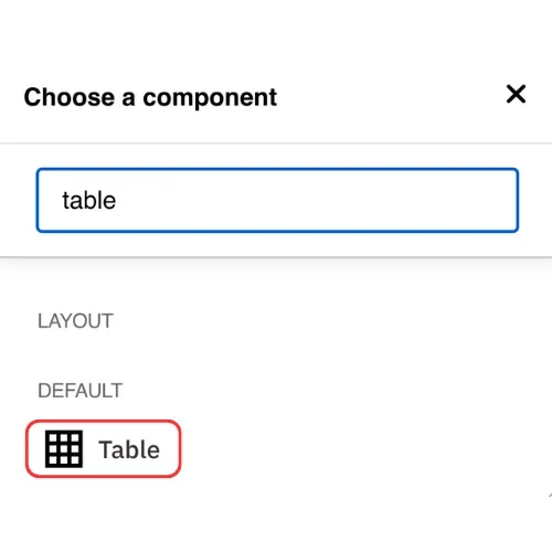 Choose a table component from the menu